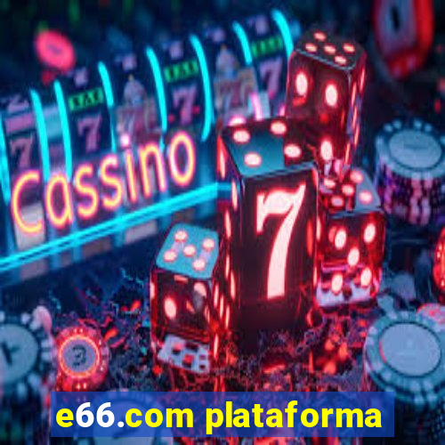 e66.com plataforma